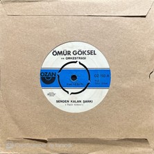 Ömür Göksel – Senden Kalan Şarkı 45'lik Plak