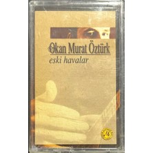 Okan Murat Öztürk Eski Havalar Kaset