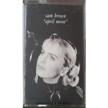 Sam Brown April Moon Kaset