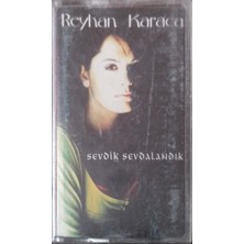Reyhan Karaca Sevdik Sevdalandık Kaset