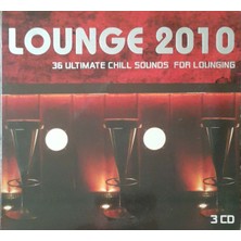 Lounge 2010 36 Ultimate Chill Sounos For Lounging CD