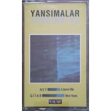 Yansımalar Ney A.şenol Filiz Gitar Birol Yayla Kaset