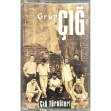 Grup Çığ Çığ Türküleri Kaset