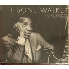 T - Bone Walker No Worry Buues CD