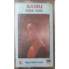 Banu Kırık Hava Kaset