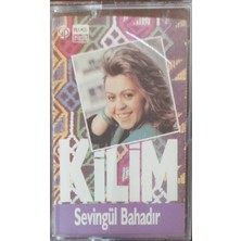 Sevingül Bahadır Kilim Kaset