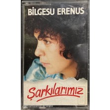 Bilgesu Erenus Şarkılarımız Kaset