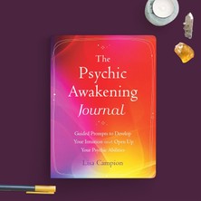 The Psychic Awakening Journal: Guided Prompts To Develop Your Intuition And Open Up Your Psychic Abi