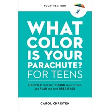 What Color Is Your Parachute? For Teens, Fourth Edition: Discover Yourself, Design Your Future, And