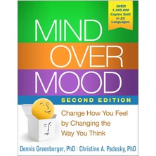 Mind Over Mood, Second Edition: Change How You Feel By Changing The Way You Think