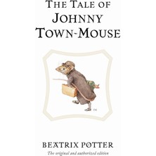 The Tale Of Johnny Town-Mouse / The Original And Authorized Edition - Beatrix Potter