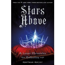 Stars Above /  A Lunar Chronicles Collection - Marissa Meyer