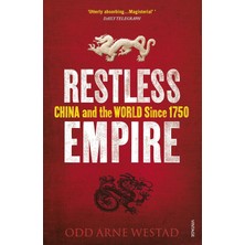 Restless Empire / China And The World Since 1750 - Odd Arne Westad