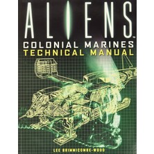 Aliens /  Colonial Marines Technical Manual - Lee Brimmicombe-Wood