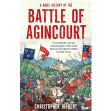 A Brief History Of The Battle Of Agincourt - Christopher Hibbert