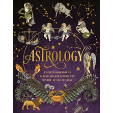 Astrology: A Guided Workbook: Understand And Explore The Wisdom Of The Universe: Volume 2
