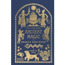 Ancient Magic In Greece And Rome: A Hands-On Guide - Philip Matyszak