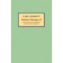 Political Theology Ii / The Myth Of The Closure Of Any Political Theology - Carl Schmitt