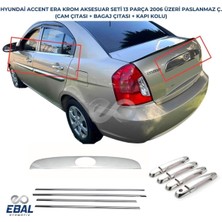 Ebal Oto Hyundai Accent Era 3'lü Krom Set (Kapı Kolu+Cam Çıtası+Bagaj ÇITASI)2006 ve Üzeri Paslanmaz Çelik