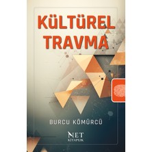 Kültürel Travma - Burcu Kömürcü