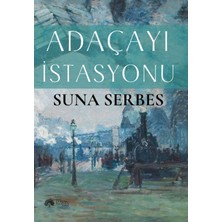 Adaçayı Istasyonu -Suna Serbes