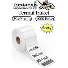 Artlantis 30X60 mm Barkod Etiketi Yapışkanlı 6 Adet Rulo Etiket Termal Barkot Terazi Etiketi 1000 Li Barkod Yazıcılarına Uyumludur