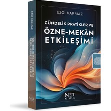 Gündelik Pratikler ve Özne-Mekân Etkileşimi - Ezgi Karmaz