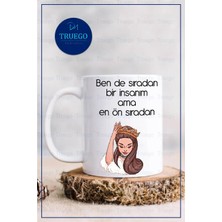 Truego Baskılı Kupa Bardak Seramik Mug - Ben De Sıradan Bir Insanım Ama En Ön Sıradan