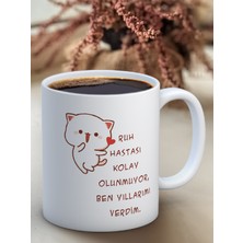 Truego Baskılı Kupa Bardak Seramik Mug - Ruh Hastası Kolay Olunmuyor, Ben Yıllarımı Verdim