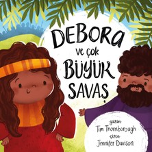 Debora ve Çok Büyük Savaş - Tim Thornborough