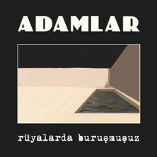 Adamlar Rüyalarda Buruşmuşuz - Plak