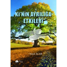 Ki'nin Ayrılığa Etkileri - Nasıf Acar