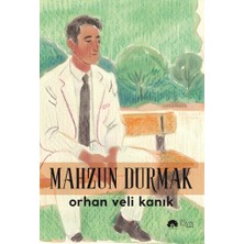 Mahzun Durmak - Orhan Veli Kanık