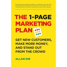 The 1-Page Marketing Plan: Get New Customers, Make More Money, And Stand Out From The Crowd