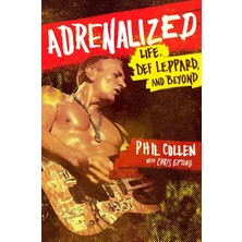Adrenalized: Life, Def Leppard And Beyond - Chris Epting