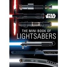 Star Wars: The Mini Book Of Lightsabers