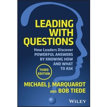 Leading With Questions: How Leaders Discover Powerful Answers By Knowing How And What To Ask - Michael J. Marquardt