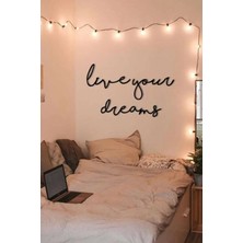 Live Your Dreams Ahşap Duvar Yazısı, Dekoratif Duvar Süsü
