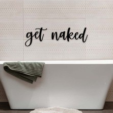 Get Naked Duvar Yazısı