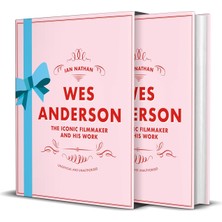 Wes Anderson: The Iconic Filmmaker And His Work - Ian Nathan