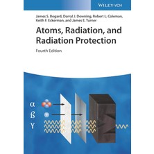 Atoms, Radiation, And Radiation Protection - Darryl J. Downing