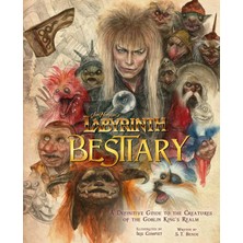 Jim Henson's Labyrinth: Bestiary: A Definitive Guide To The Creatures Of The Goblin King's Realm - S. T. Bende