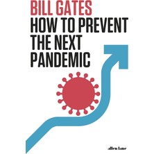 How To Prevent The Next Pandemic - Bill Gates