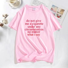 Tarz Sokak Ne Dersem Söyleyeyim Bana Bir Sigara Vermeyin Lanetlenmiş Erkek T-Shirt Komik Rahat O Boyun Y