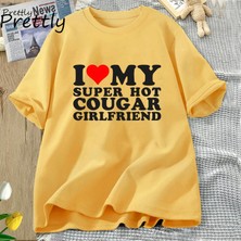 Tarzsokak Ben Benim Süper Sıcak Cougar Kız Arkadaşı T Shirt Erkekler Komik Grafik T-Shirt Pamuk Yaz Kıs