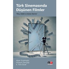 Türk Sinemasında Düşünen Filmler - “oluş, Adalet ve Zaman Üzerine”