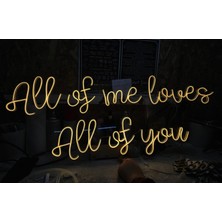 Cizgineon All Of Me Loves All Of You Işıklı Neon LED Duvar Dekarasyon Günışığı 40*80 cm