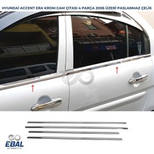 Ebal Oto Hyundai Accent Era Krom Cam Çıtası 4 Parça 2006 Üzeri Paslanmaz Çelik