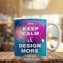 Asilmeydan Keep Calm Desing More Yazılı Motivasyon Kupa Bardak Hediyelik-356