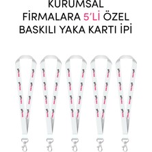 Giftcrea Kurumsal Firmalara Özel 5li Baskılı Yaka Kartı Ipi - Özelleştirilebilir Yaka Kartı Ipi